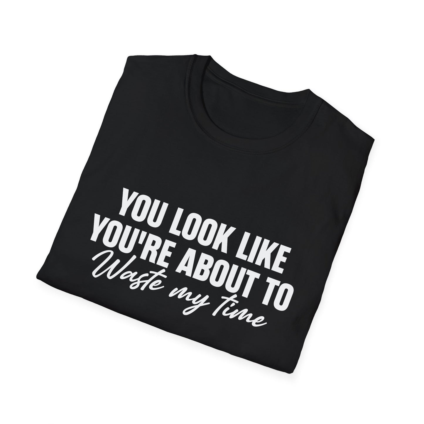 Waste My Time Tee