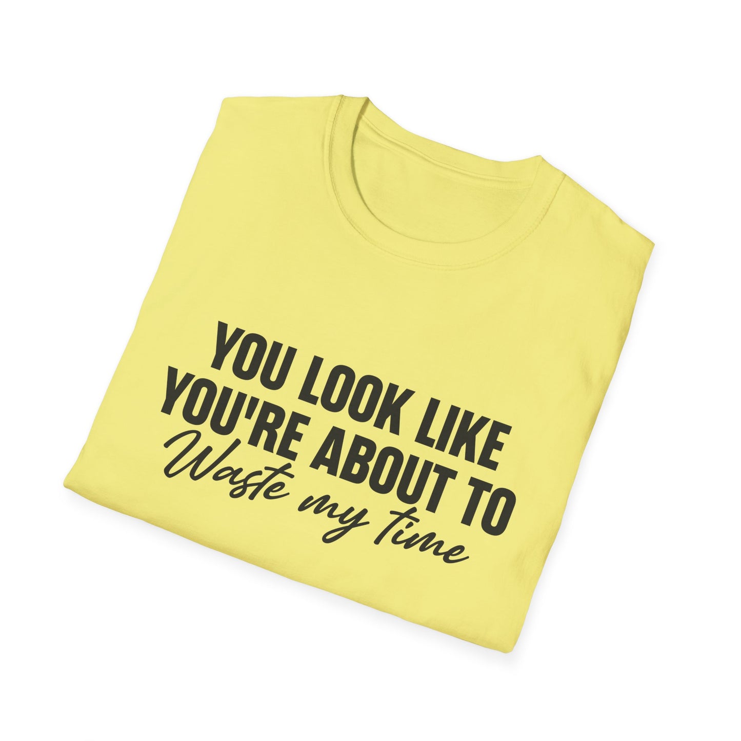 Waste My Time Tee
