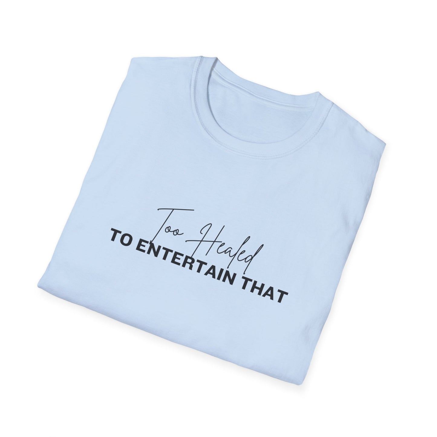 Too Healed Tee