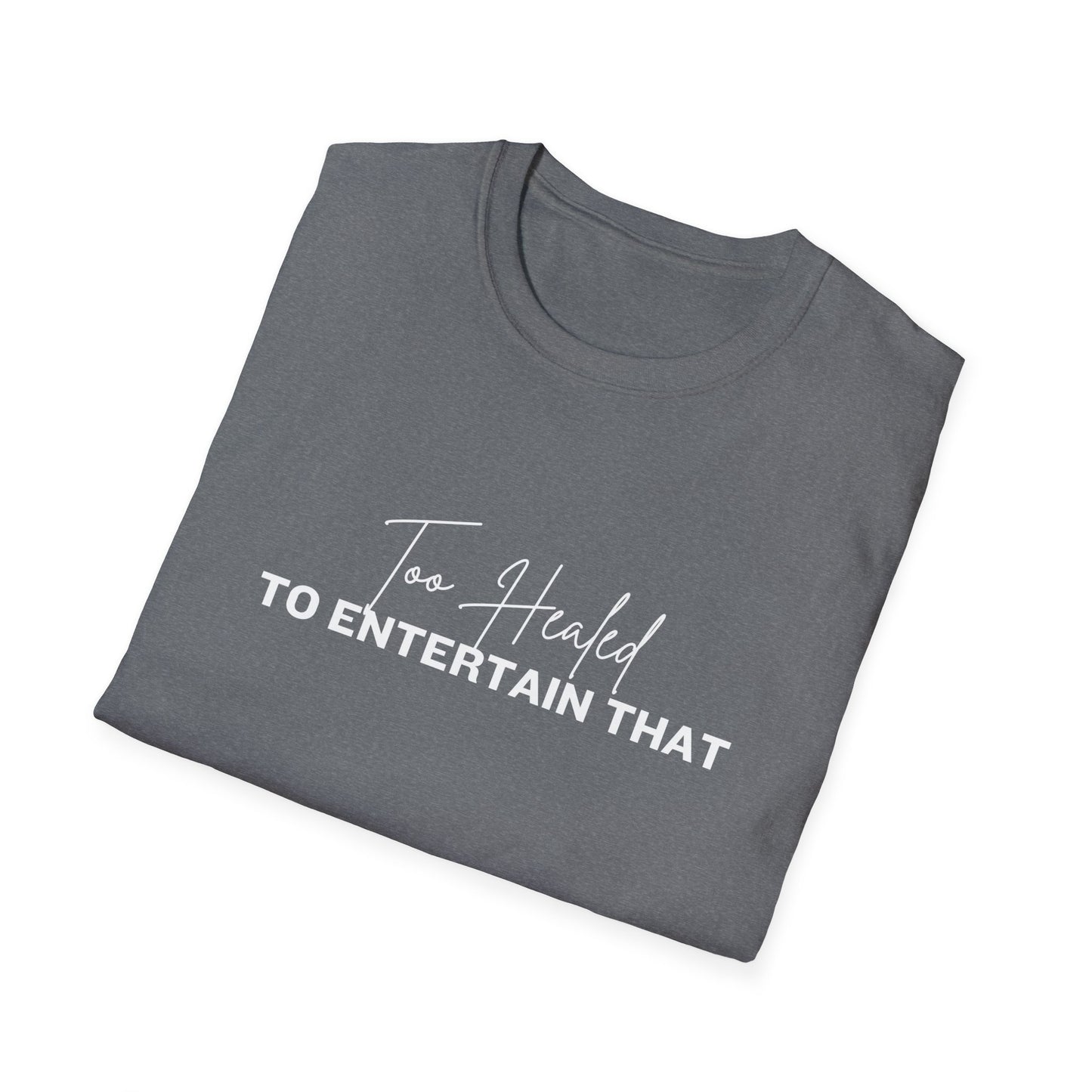 Too Healed Tee