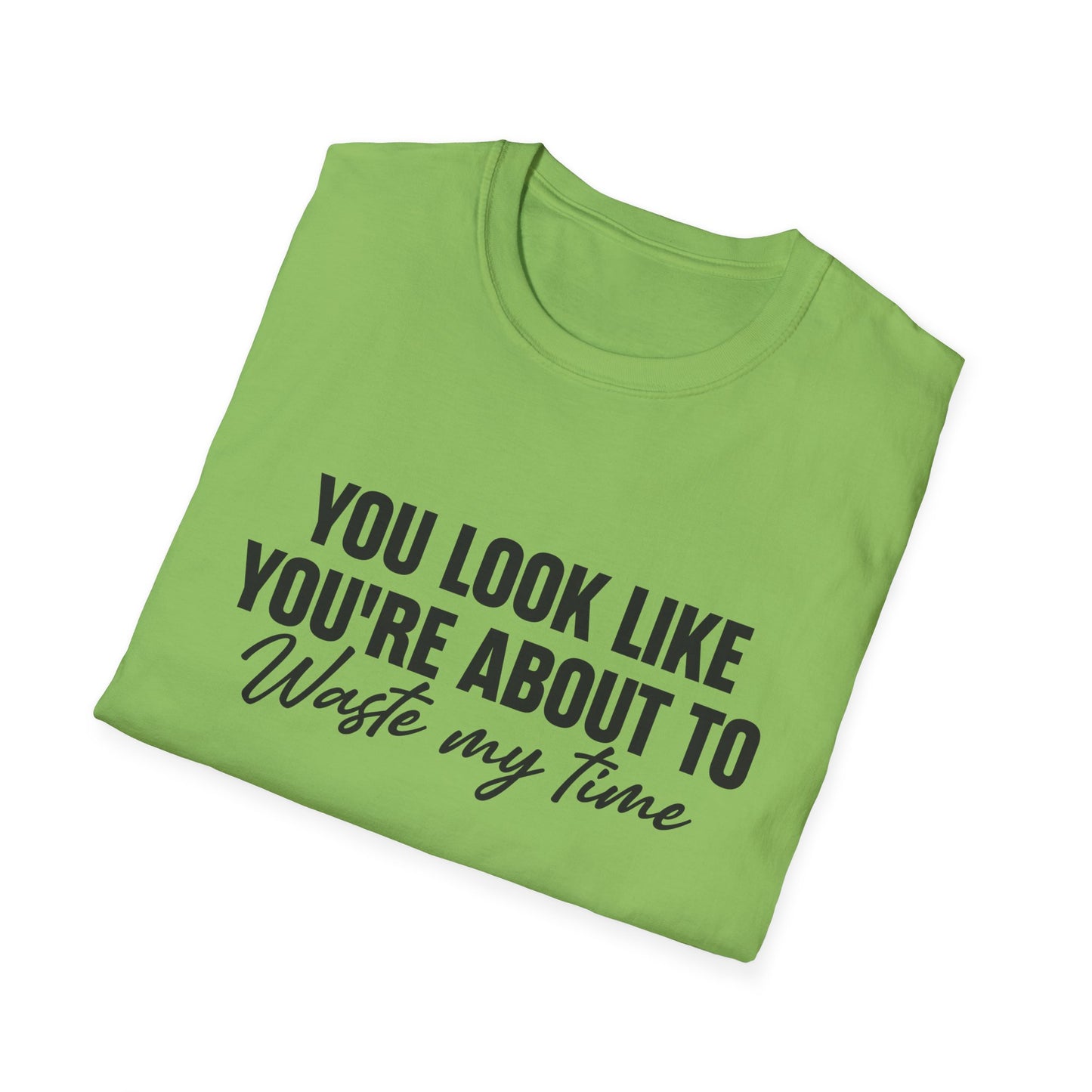 Waste My Time Tee