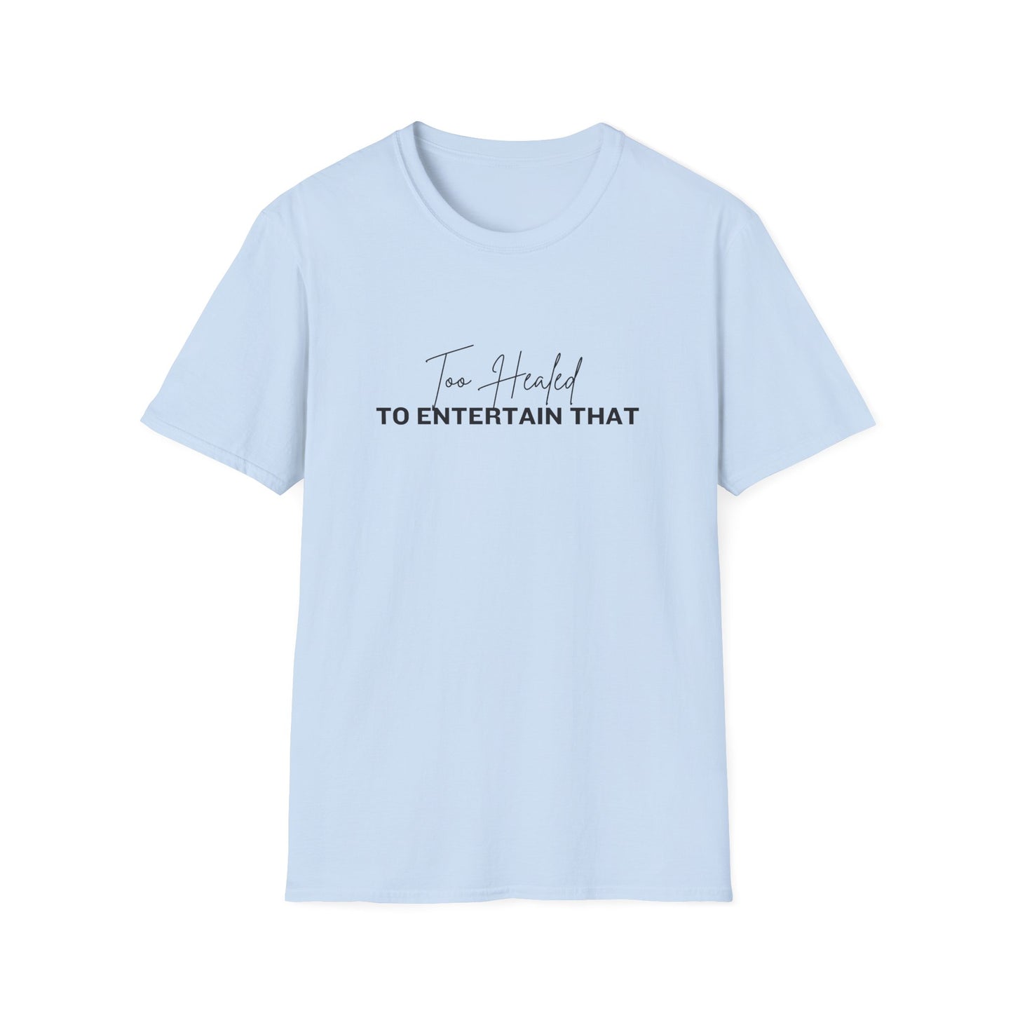 Too Healed Tee