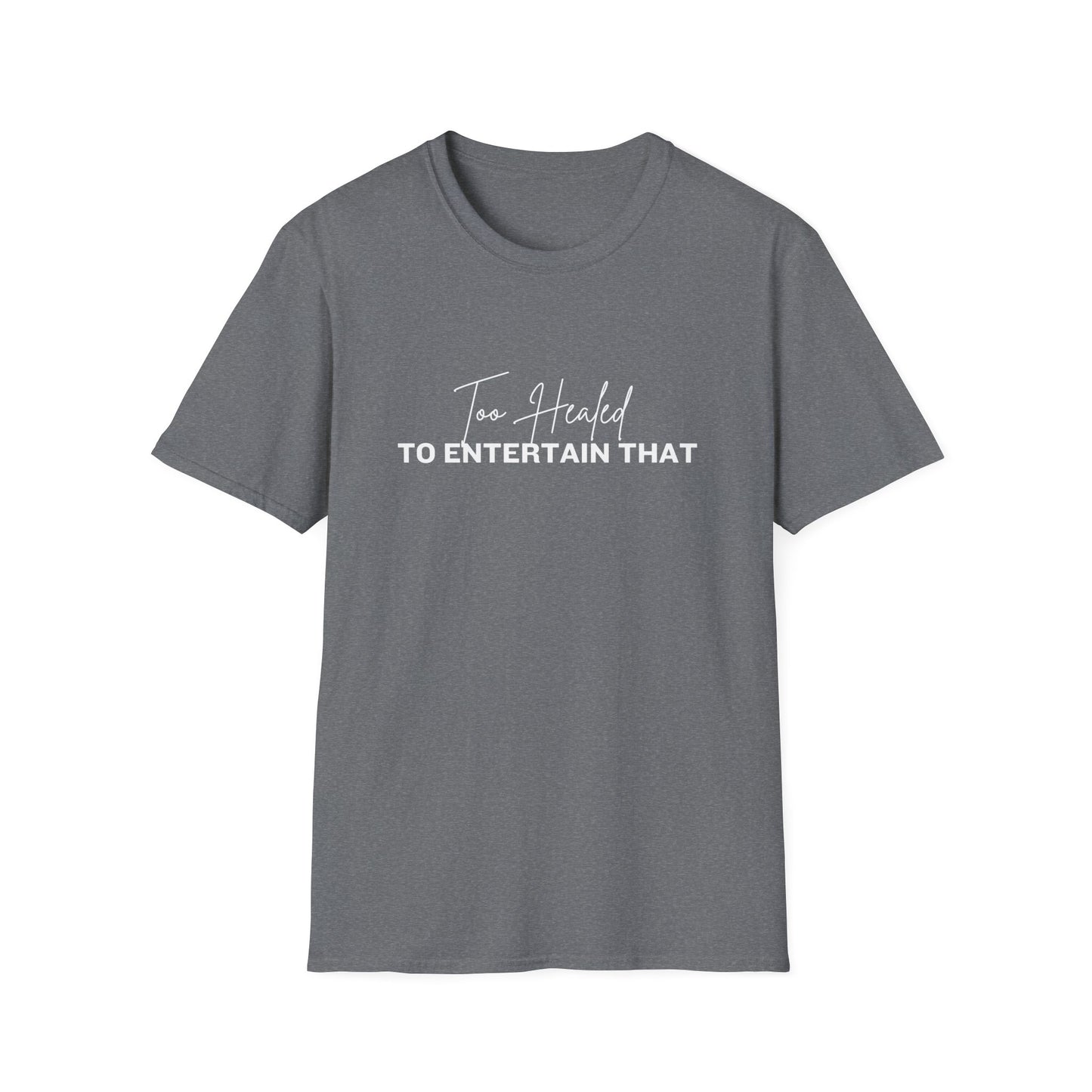 Too Healed Tee