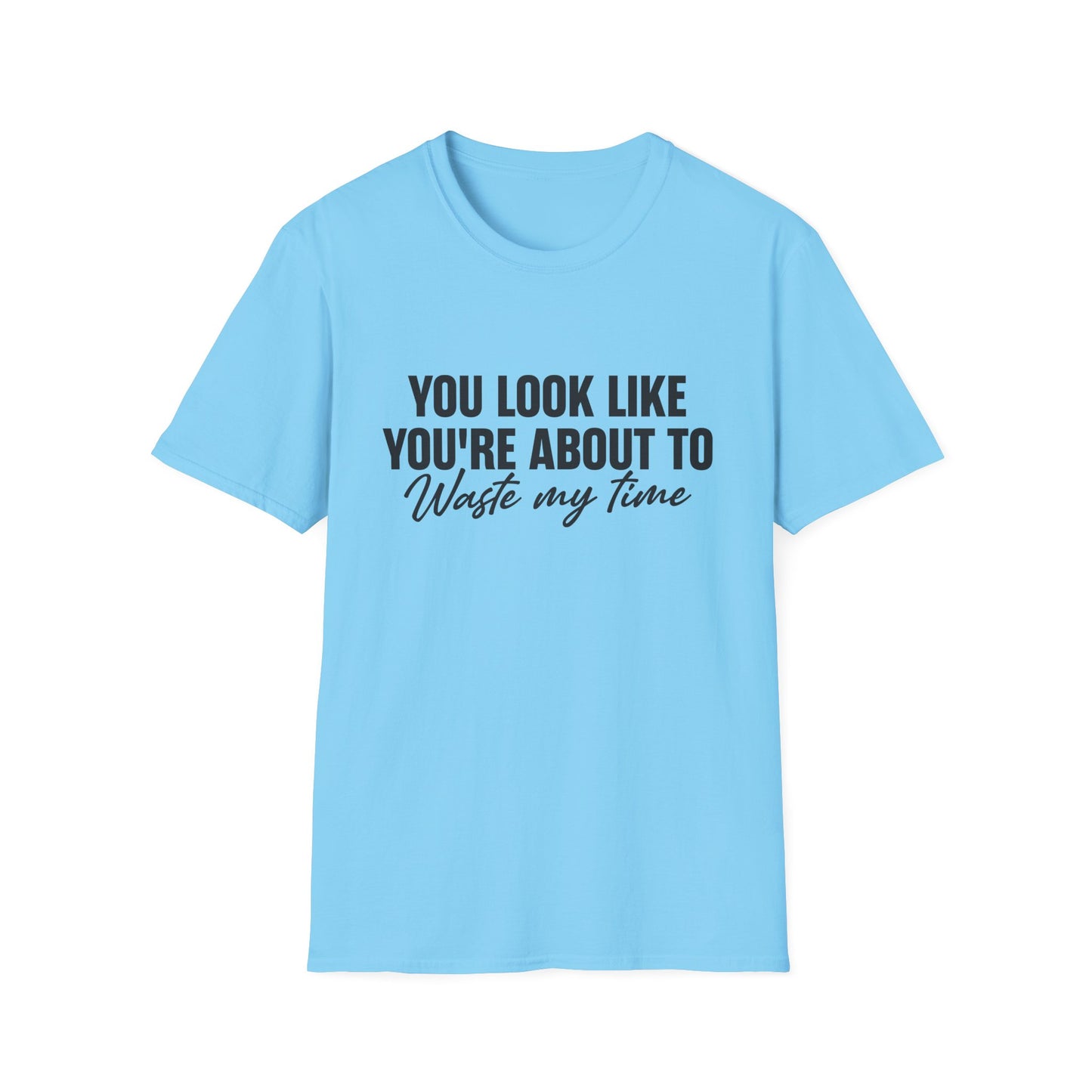 Waste My Time Tee