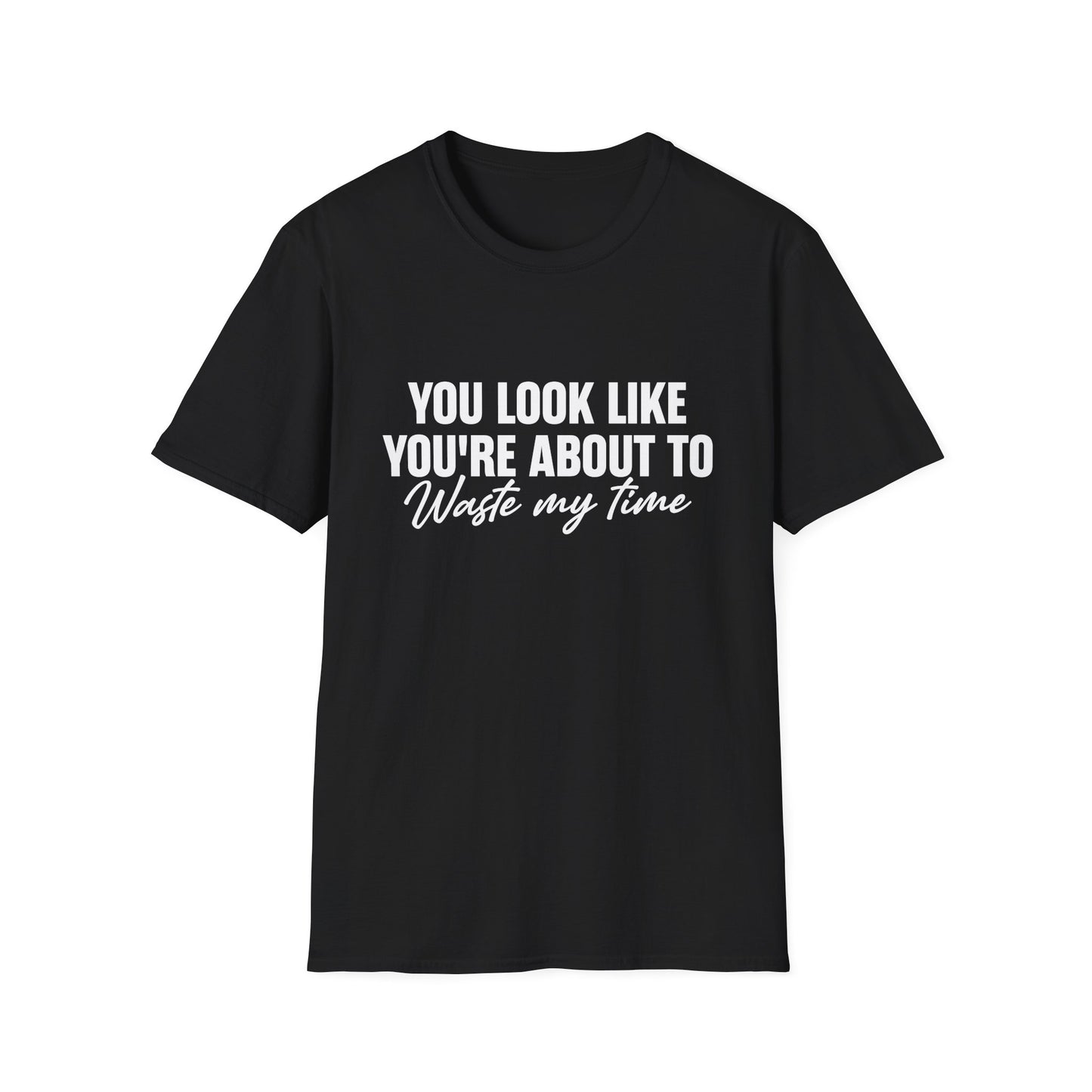 Waste My Time Tee