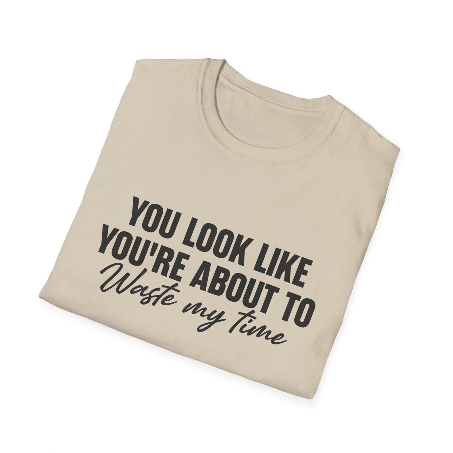Waste My Time Tee