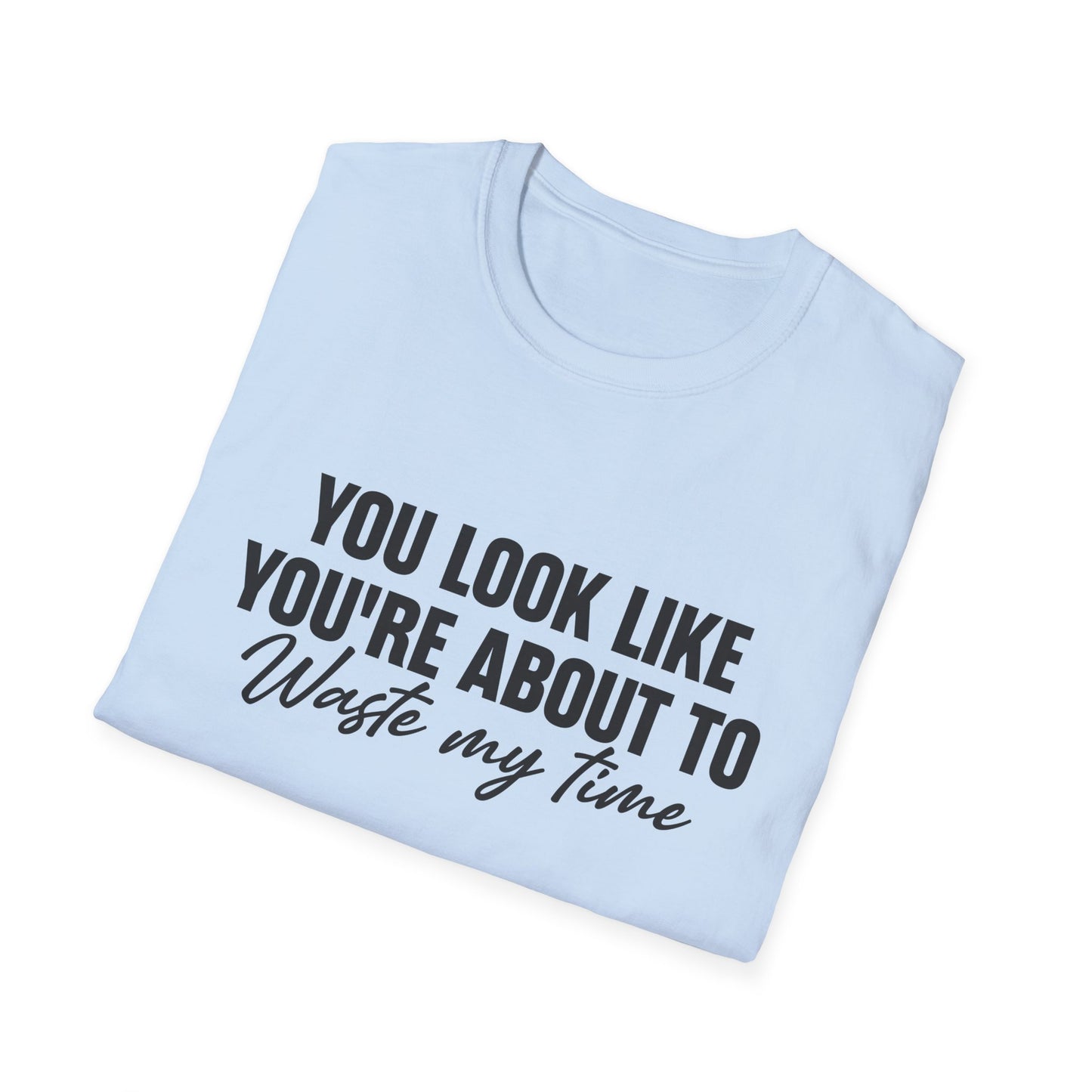 Waste My Time Tee