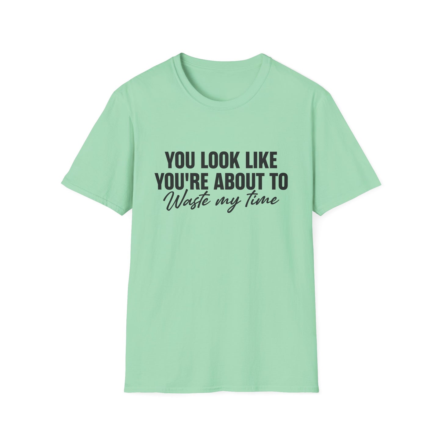 Waste My Time Tee