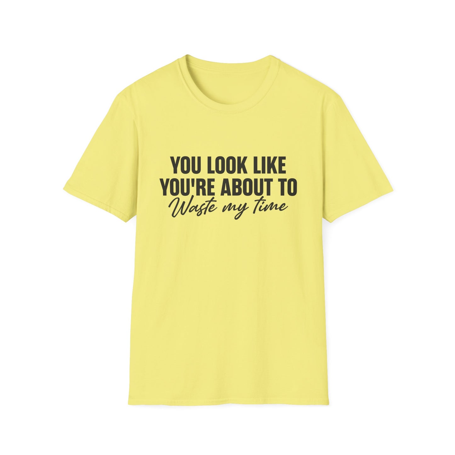 Waste My Time Tee