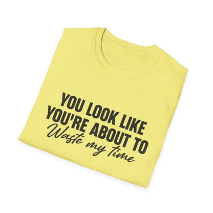 Waste My Time Tee