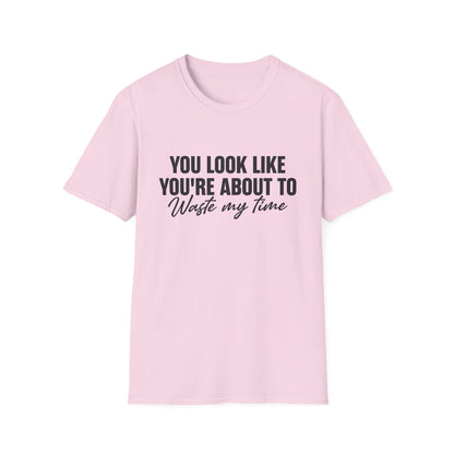 Waste My Time Tee