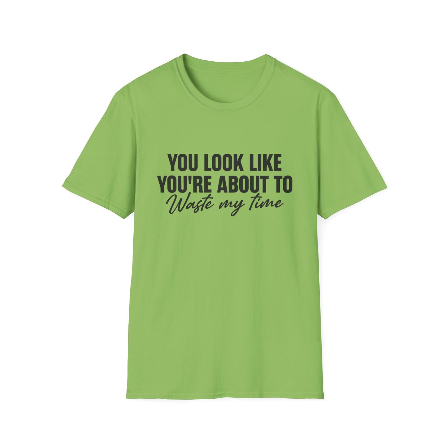 Waste My Time Tee