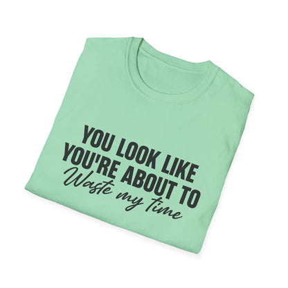 Waste My Time Tee
