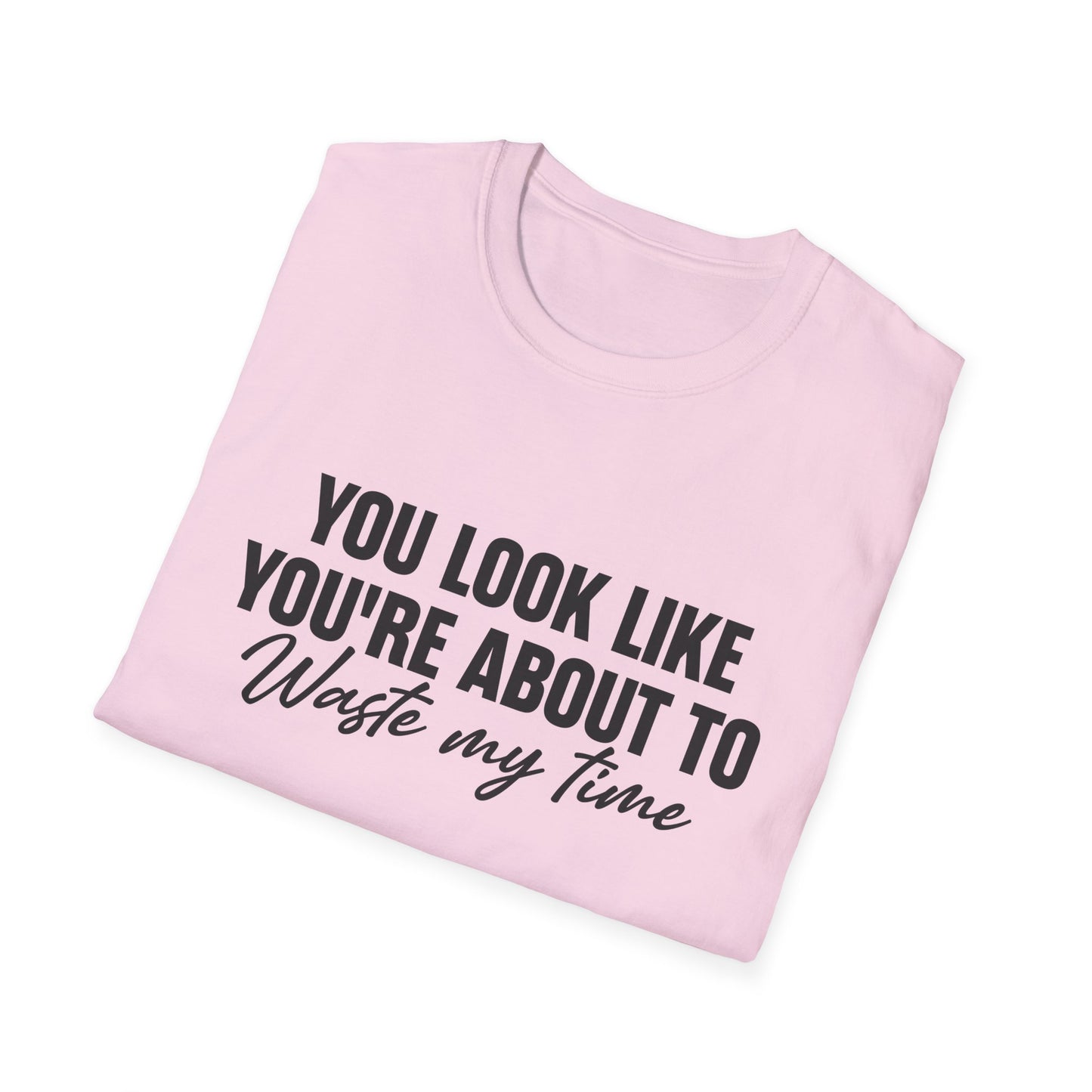 Waste My Time Tee
