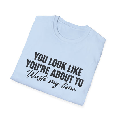 Waste My Time Tee