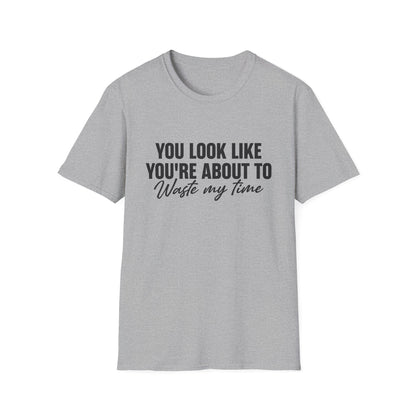 Waste My Time Tee
