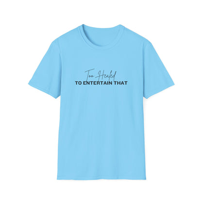 Too Healed Tee