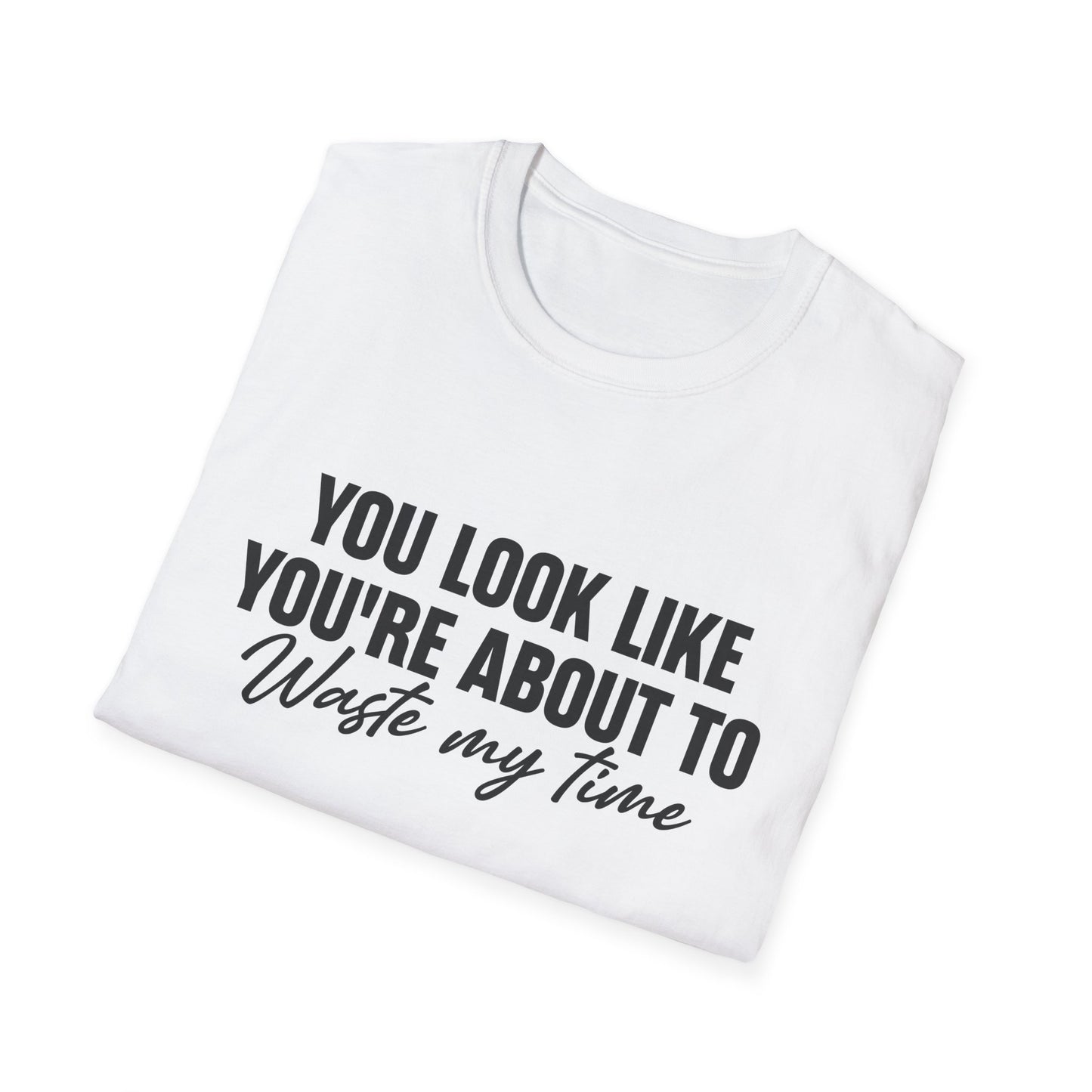 Waste My Time Tee